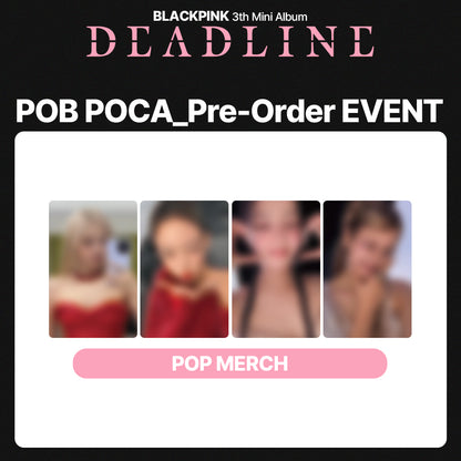 BLACKPINK 3th Mini Album 'DEADLINE' POB (POP MERCH)