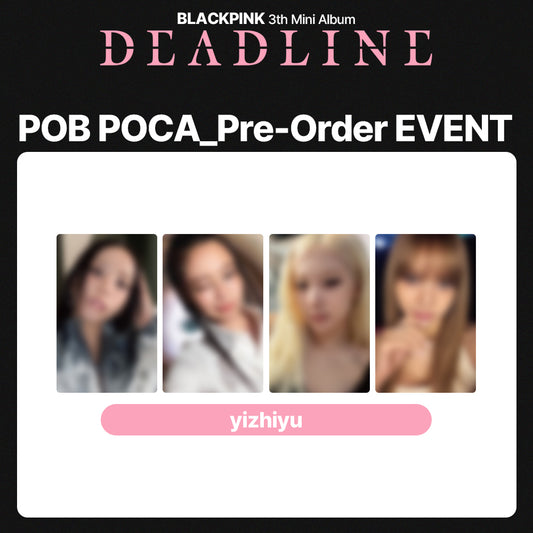 BLACKPINK 3rd Mini Album 'DEADLINE' POB (yizhiyu)